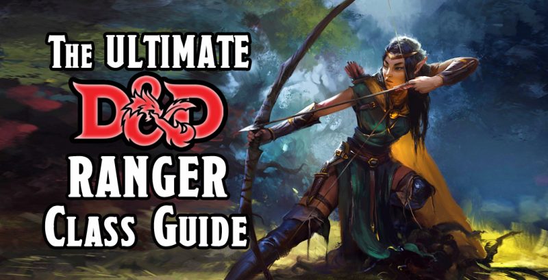 The Ultimate D D 5E Ranger Class Guide 2024 Game Out   Ultimate Guide To DD Ranger Class 800x409 